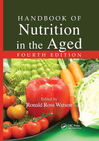 Handbook of Nutrition in the Aged by Ronald Ross Watson, 9780367386672