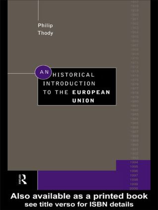 An Historical Introduction to the European Union by Philip Thody, 9780415171076