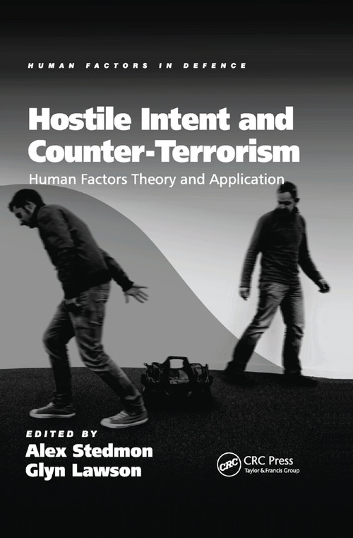 Hostile Intent and Counter-Terrorism (Human Factors Theory and Application) by Glyn Lawson, Alex Stedmon, 9780367377854