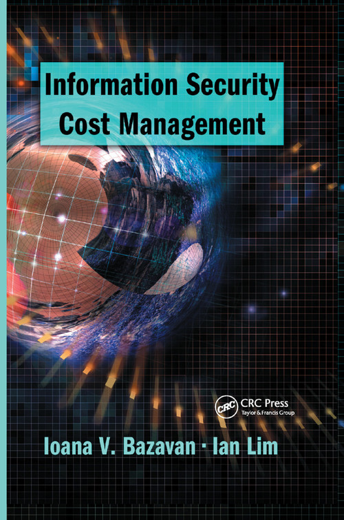 Information Security Cost Management by Ioana V. Bazavan, Ian Lim, 9780367390426