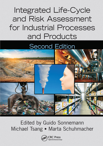 Integrated Life-Cycle and Risk Assessment for Industrial Processes and Products by Guido Sonnemann, Michael Tsang, Marta Schuhmacher, 9780367570880