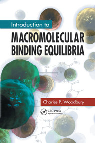 Introduction to Macromolecular Binding Equilibria by Charles P. Woodbury, 9780367388324