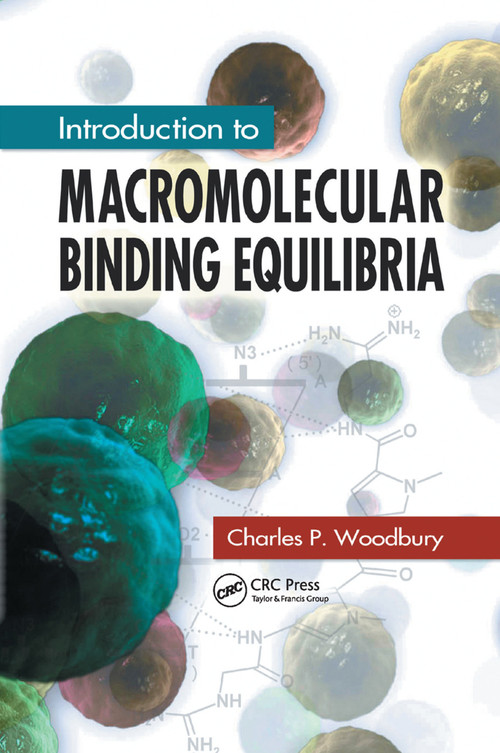 Introduction to Macromolecular Binding Equilibria by Charles P. Woodbury, 9780367388324