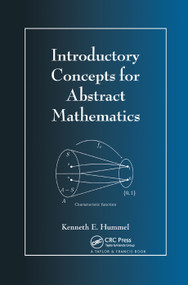 Introductory Concepts for Abstract Mathematics by Kenneth E. Hummel, 9780367398835