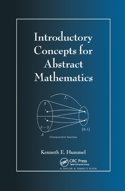 Introductory Concepts for Abstract Mathematics by Kenneth E. Hummel, 9780367398835