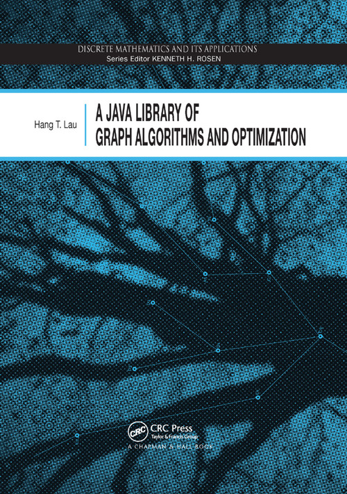 A Java Library of Graph Algorithms and Optimization by Hang T. Lau, 9780367390136