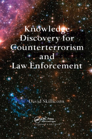 Knowledge Discovery for Counterterrorism and Law Enforcement by David Skillicorn, 9780367386443