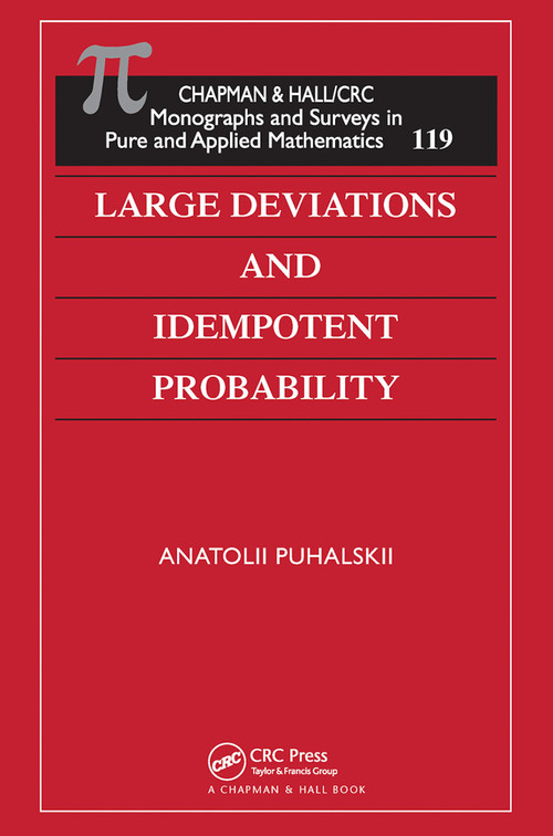 Large Deviations and Idempotent Probability by Anatolii Puhalskii, 9780367455293