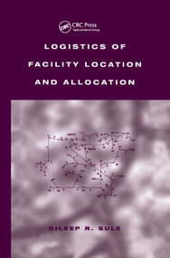 Logistics of Facility Location and Allocation by Dileep R. Sule, 9780367397517