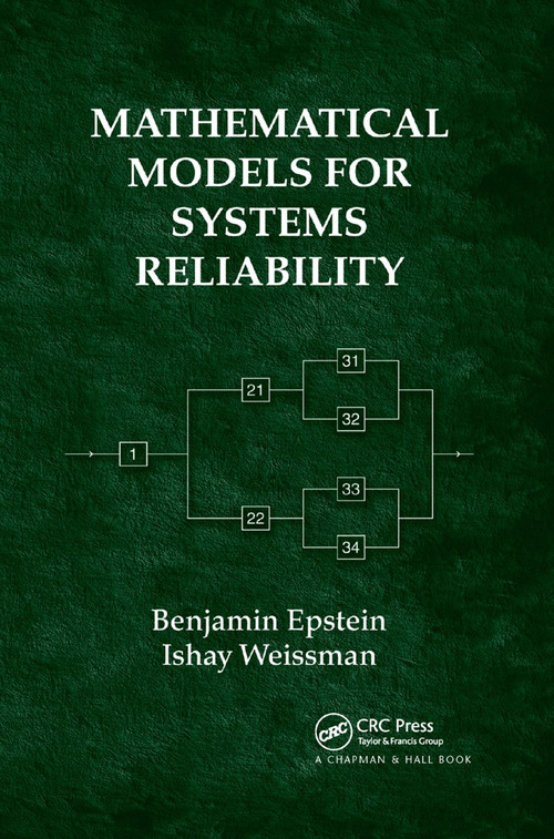 Mathematical Models for Systems Reliability by Benjamin Epstein, Ishay Weissman, 9780367387327
