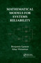 Mathematical Models for Systems Reliability by Benjamin Epstein, Ishay Weissman, 9780367387327