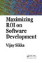 Maximizing ROI on Software Development by Vijay Sikka, 9780367393663