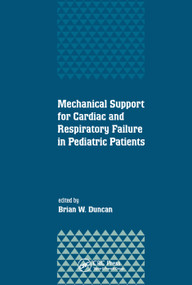 Mechanical Support for Cardiac and Respiratory Failure in Pediatric Patients by Brian Duncan, 9780367397555