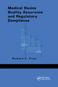Medical Device Quality Assurance and Regulatory Compliance by Richard C. Fries, 9780367400361