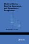 Medical Device Quality Assurance and Regulatory Compliance by Richard C. Fries, 9780367400361