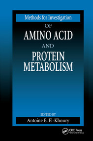 Methods for Investigation of Amino Acid and Protein Metabolism by Antoine E. El-Khoury, 9780367399832