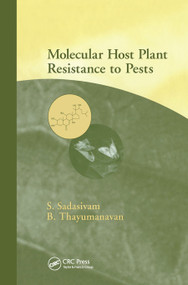 Molecular Host Plant Resistance to Pests by S. Sadasivam, B. Thayumanayan, 9780367446710