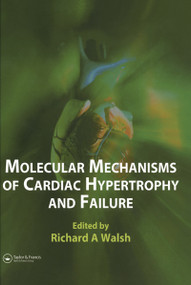 Molecular Mechanisms of Cardiac Hypertrophy and Failure by Richard A. Walsh, 9780367391621