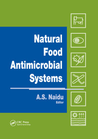 Natural Food Antimicrobial Systems by A.S. Naidu, 9780367398453