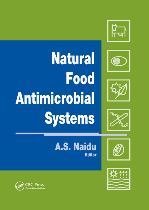 Natural Food Antimicrobial Systems by A.S. Naidu, 9780367398453