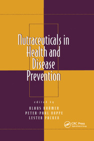 Nutraceuticals in Health and Disease Prevention by Klaus Kramer, Peter-Paul Hoppe, Lester Packer, 9780367397340