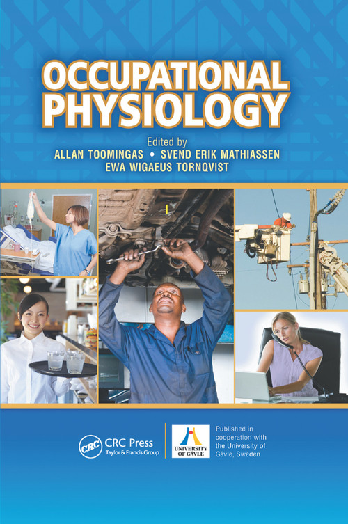 Occupational Physiology by Allan Toomingas, Svend Erik Mathiassen, Ewa Wigaeus Tornqvist, 9780367381790