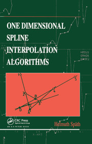 One Dimensional Spline Interpolation Algorithms by Helmuth Späth, 9780367449070