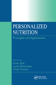 Personalized Nutrition (Principles and Applications) by Frans Kok, Laura Bouwman, Frank Desiere, 9780367388713
