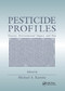 Pesticide Profiles (Toxicity, Environmental Impact, and Fate) by Michael A. Kamrin, 9780367401054