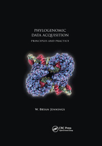 Phylogenomic Data Acquisition (Principles and Practice) by W. Bryan Jennings, 9780367869809