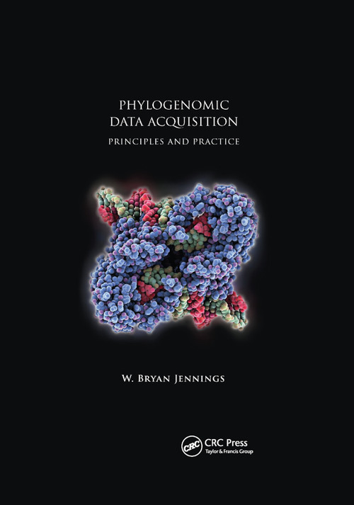Phylogenomic Data Acquisition (Principles and Practice) by W. Bryan Jennings, 9780367869809