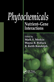 Phytochemicals (Nutrient-Gene Interactions) by Mark S. Meskin, Wayne R. Bidlack, R. Keith Randolph, 9780367391119