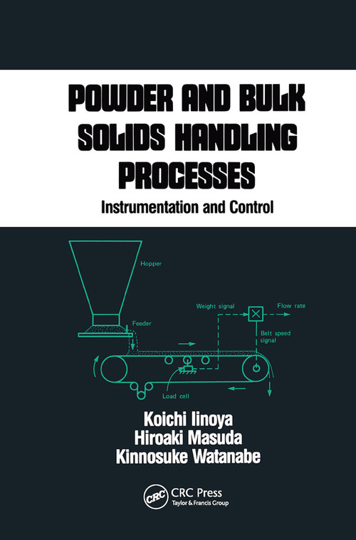 Powder and Bulk Solids Handling Processes (Instrumentation and Control) by Koichi Iinoya, 9780367451288
