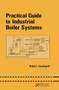 Practical Guide to Industrial Boiler Systems by Ralph Vandagriff, 9780367397401