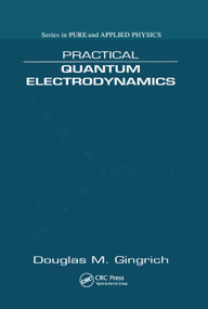 Practical Quantum Electrodynamics by Douglas M. Gingrich, 9780367390884
