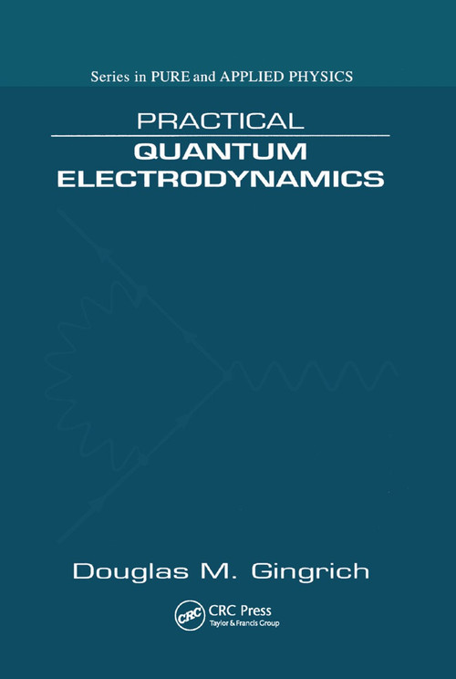 Practical Quantum Electrodynamics by Douglas M. Gingrich, 9780367390884