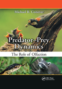 Predator-Prey Dynamics (The Role of Olfaction) by Michael R. Conover, 9780367389291