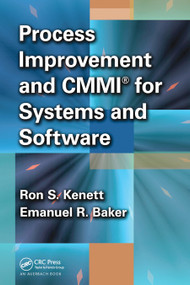 Process Improvement and CMMI for Systems and Software by Ron S. Kenett, Emanuel Baker, 9780367452360