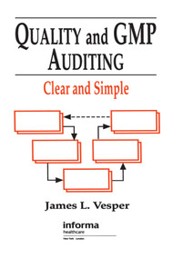 Quality and GMP Auditing (Clear and Simple) by James L. Vesper, 9780367400903