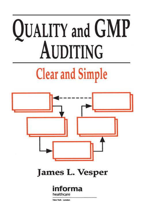 Quality and GMP Auditing (Clear and Simple) by James L. Vesper, 9780367400903