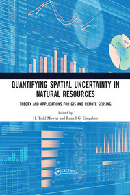 Quantifying Spatial Uncertainty in Natural Resources (Theory and Applications for GIS and Remote Sensing) by H. Todd Mowrer, Russell G. Congalton, 9780367579012