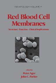 Red Blood Cell Membranes (Structure: Function: Clinical Implications) by Peter Agre, 9780367451141