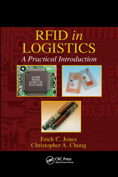 RFID in Logistics (A Practical Introduction) by Erick C. Jones, Christopher A. Chung, 9780367388119