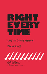 Right Every Time (Using the Deming Approach) by F. Price, 9780367456023
