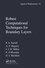 Robust Computational Techniques for Boundary Layers by Paul Farrell, Alan Hegarty, John M. Miller, Eugene O'Riordan, Grigory I. Shishkin, 9780367398781