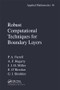 Robust Computational Techniques for Boundary Layers by Paul Farrell, Alan Hegarty, John M. Miller, Eugene O'Riordan, Grigory I. Shishkin, 9780367398781