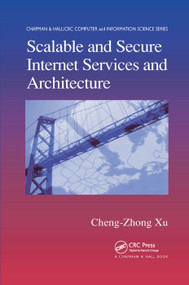 Scalable and Secure Internet Services and Architecture by Cheng-Zhong Xu, 9780367392666