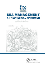Sea Management (A theoretical approach) by Adalberto Vallega, 9780367863777