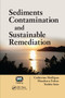 Sediments Contamination and Sustainable Remediation by Catherine N. Mulligan, Masaharu Fukue, Yoshio Sato, 9780367384753