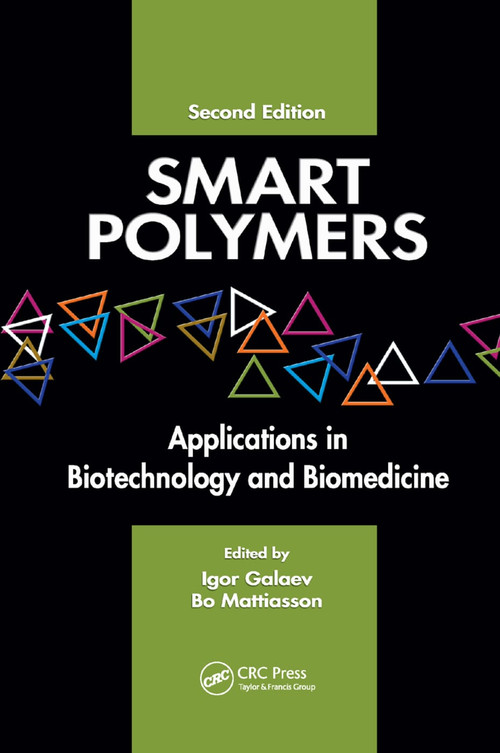 Smart Polymers (Applications in Biotechnology and Biomedicine) by Igor Galaev, Bo Mattiasson, 9780367388829